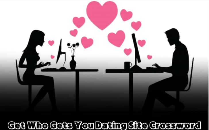Get Who Gets You Dating Site Crossword